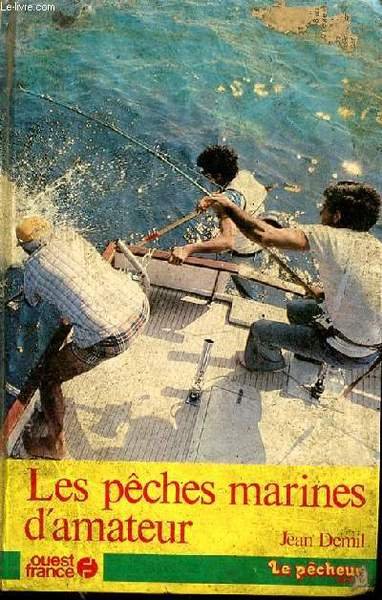 Les pêches marines d'amateur. Dessins des poissons : Jacques Centelles, …
