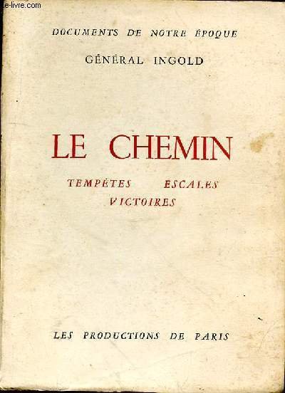 Le chemin. Tempêtes - Escales - Victoires