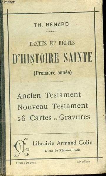 Textes et récits d'histoire Sainte (Première année). Ancien Testament et …