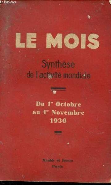Synthèse de l'activité mondiale. Du 1er Octobre au 1er Novembre 1936 - La vie politique, économique et sociale : Les faillites nationales réveilleront-elles la coopération internationale ?, La dévaluation du communisme dans l'opinion radicale, Le malaise