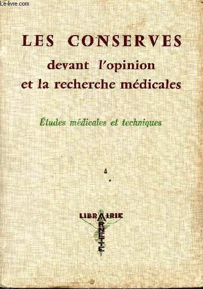 Les conserves devant l'opinion et la recherche m�dicales. Etudes m�dicales et techniques