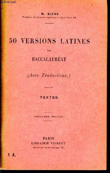 50 versions latines de baccalaur�at (avec traductions). Textes
