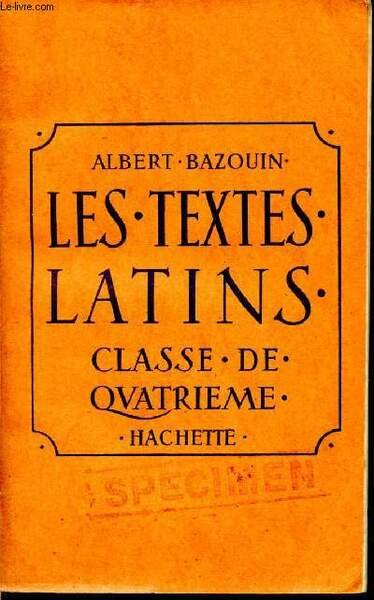 Les textes latins. Classe de quatri�me.