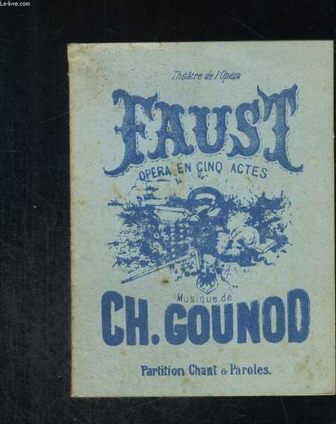 Faust. Opéra en cinq actes
