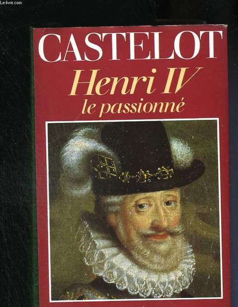 Henri IV le passionné