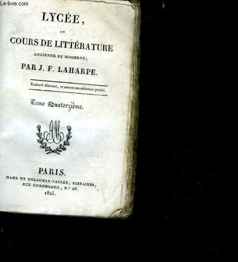 Lycée ou cours de littérature ancienne et moderne. Tome quatorzième