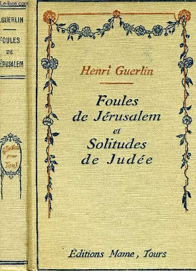 Foules de Jérusalem et solitudes de Judée.