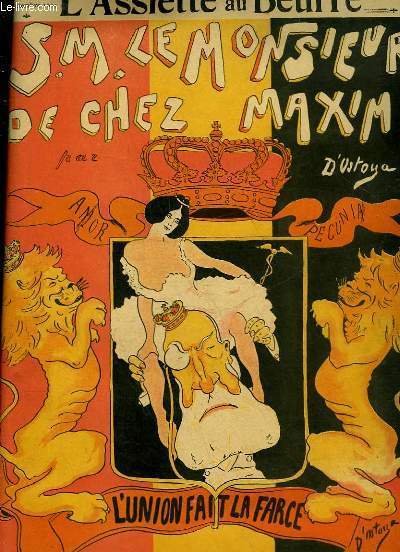 L'Assiette au Beurre N°181."Sa Majesté le monsieur de chez Maxim".