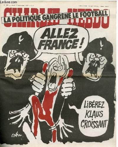 CHARLIE HEBDO N°366 - LA POLITIQUE GANGRENE L°E FOOTBALL. ALLEZ FRANCE ! LIBEREZ KLAUS CROISSANT