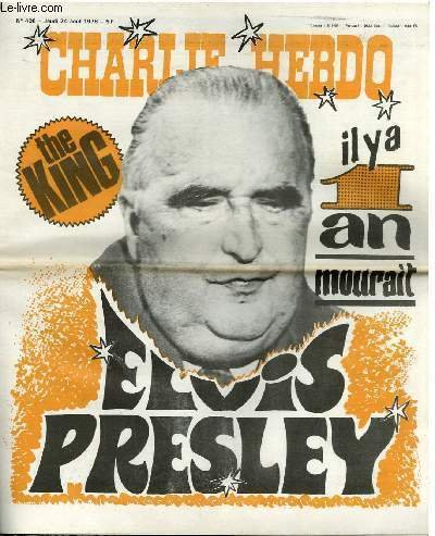 CHARLIE HEBDO N°406 - THE KING ELVIS PRESLEY IL Y …