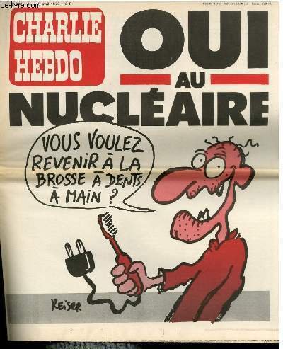 CHARLIE HEBDO N°438 - OUI AU NUCLEAIRE "VOUS VOULEZ REVENIR A LA BORSSE A DENTS A MAIN ?