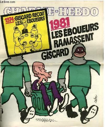 CHARLIE HEBDO N°547 - 1974 GISCARD RECOIT LES EBOUEURS 1981 …