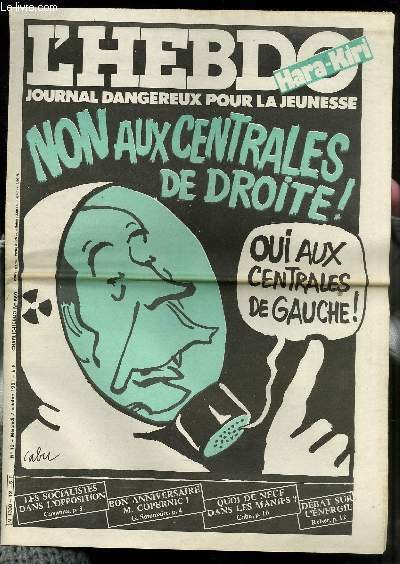 L'HEBDO HARA-KIRI - JOURNAL DANGEREUX POUR LA JEUNESSE N° 12 - CHARLIE HEBDO N°569 - NON AUX CENTRALES DE DROITE "OUI AUX CENTRALES DE GAUCHES"