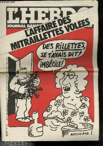 L'HEBDO HARA-KIRI - JOURNAL DANGEREUX POUR LA JEUNESSE N° 19 - CHARLIE HEBDO N°576 - L'AFFAIRE DES MITRAILLETTES VOLEES "DES RILLETTES DE JE T'AVAIS DIT IMBECILES"