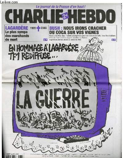 CHARLIE HEBDO N°561 - EN HOMMAGE A LAGARDERE TF1 REDIFFUSE "LA GUERRE"