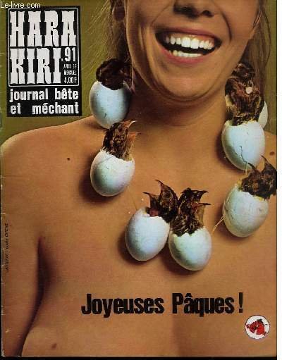 HARA-KIRI MENSUEL JOURNAL BÊTE ET MECHANT N°91 - JOYEUSES PÂQUES …