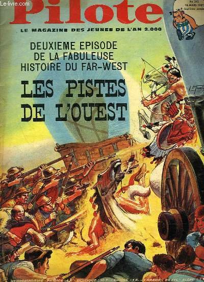 PILOTE N°282 - DEUXIEME EPISODE DE LA FABULEUSE HISTOIRE DU FAR WEST : LES PISTES DE L'OUEST