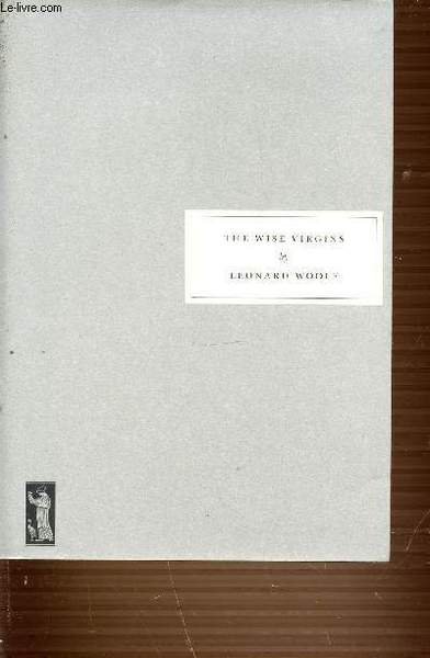 THE WISE VIRGINS - A STORY OF WORDS, OPINIONS AND A FEW EMOTIONS.