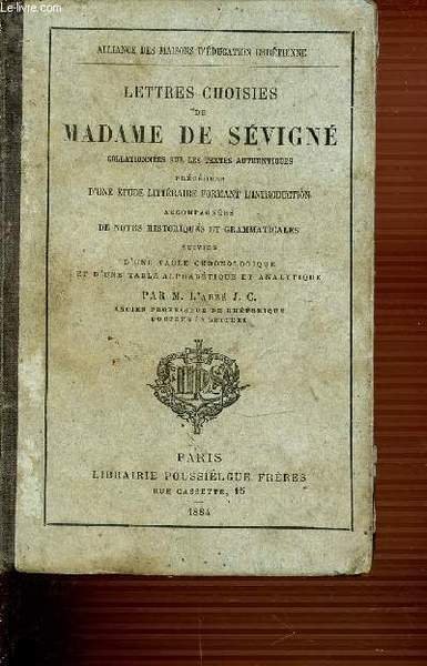 LETTRES CHOISIES DE MADAME DE SEVIGNE - ALLIANCE DES MAISONS …