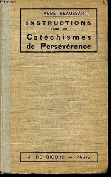 INSTRUCTIONS POUR LES CATECHIEMES DE PERSEVERANCE EN 2 ANNEES. JESUS-CHRIST …