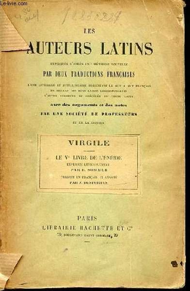 LES AUTEURS LATINS : VIRGILE - LE V EME LIVRE DE L'ENEIDE. + NOTICE DE LIVRES CLASSIQUES A L'USAGE DE L'ENSEIGNEMENT SECONDAIRE ET DE L'ENSEIGNEMENT SUPERIEUR.