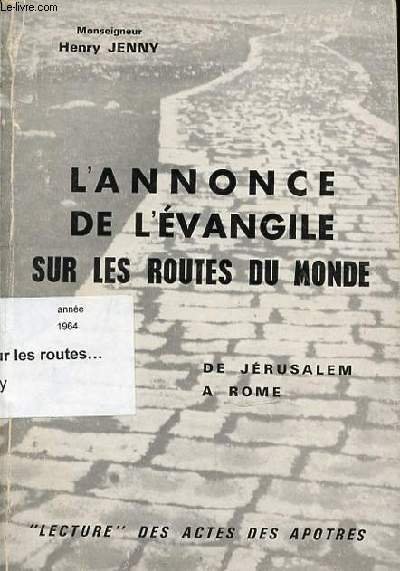 L'ANNONCE DE L'EVANGILE SUR LES ROUTES DU MONDE DE JERUSALEM A ROME.