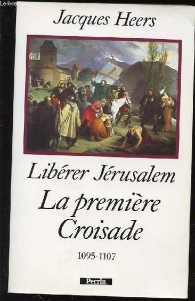 LIBERER JERUSALEM : LA PREMIERE CROISADE 1905-1107. | Immagine principale