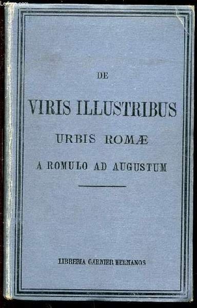 DE VIRIS ILLUSTRIBUS URBIS ROMAE A ROMULO AD AUGUSTUM AUCTORE …