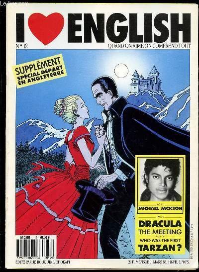 I LOVE ENGLISH N°12 : QUAND ON AIME ON COMPREND TOUT - MICHAEL JACKSON / DRACULA THE MEETING / WHO WAS THE FIRST TARZAN ?