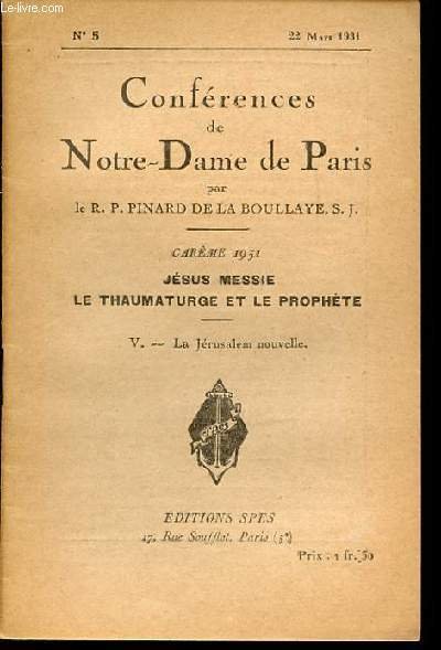 CONFERENCES DE NOTRE-DAME DE PARIS N°5 - CAREME / JESUS MESSIE, LE THAUMATURGE ET LE PROPHETE / V. LA JERUSALEM NOUVELLE.