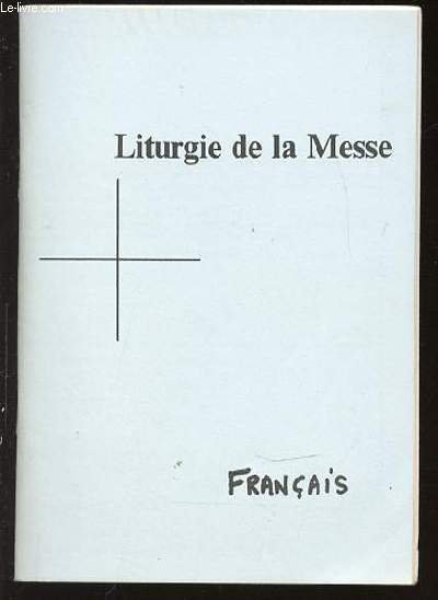 LITURGIE DE LA MESSE.