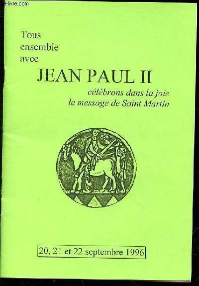 TOUS ENSEMBLE AVEC JEAN PAUL II : CELEBRONS DANS LA …