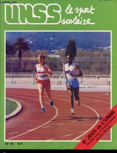 UNSS LE SPORT SCOLAIRE N°25 / JUIN - SOMMAIRE : 4 EME JEUX DE L'UNSS (FONTAINEBLEAU 24, 25 ET 26 JUIN 1983) / PLANCHE A VOILE / ENQUETE STAGE ATHLETISME / OPINION EN VRAC SUR JEUX DE L'AVENIR / ETC.