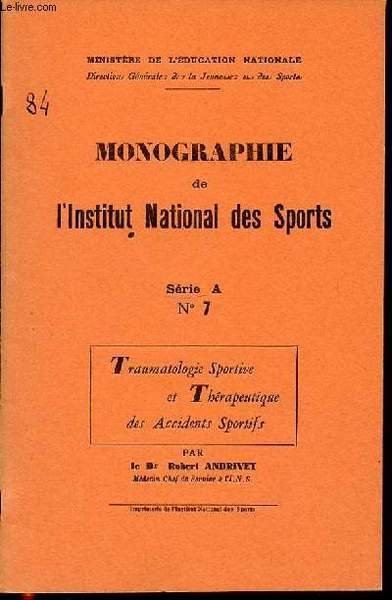 MONOGRAPHIE DE L'INSTITUT NATIONAL DES SPORTS N°7 / SERIE A …