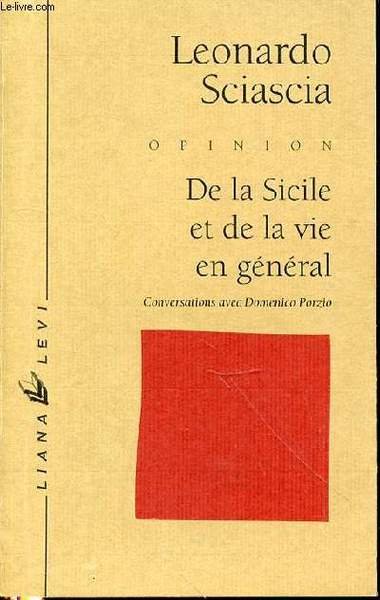 DE LA SICILE ET DE LA VIE EN GENERAL - COLLECTION OPINION / CONVERSATIONS AVEC DOMENICO PORZIO.