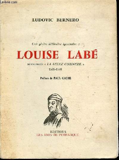 UNE GLOIRE LITTERAIRE LYONNAISE : LOUISE LABE, SURNOMMEE "LA BELLE …