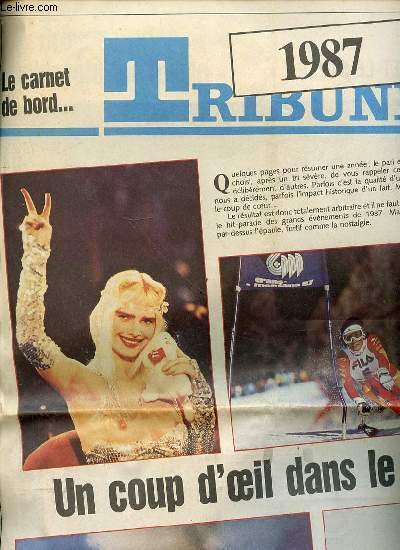TRIBUNE 1987 : LE CARNET DE BORD DE L'ANNEE ECOULEE - Un coup d'oeil dans le rétro / Bombe sur l'autoroute / Incendie planétaire en Chine / Arguments politiques de la Cicciolina / Légendaire Astaire / La folle équipée de Mathias Rust / Dernier match ETC.