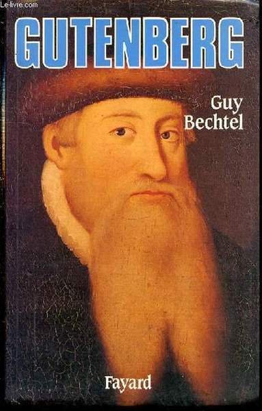 GUTENBERG ET L'INVENTION DE L'IMPRIMERIE : UNE ENQUETE.