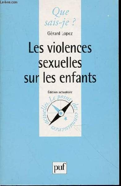 LES VIOLENCES SEXUELLES SUR LES ENFANTS - QUE SAIS-JE ? …