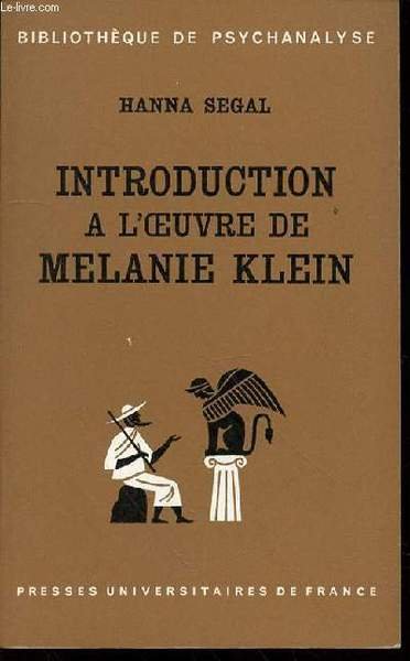 INTRODUCTION A L'OEUVRE DE MELANIE KLEIN - BIBLIOTHEQUE DE PSYCHANALYSE.