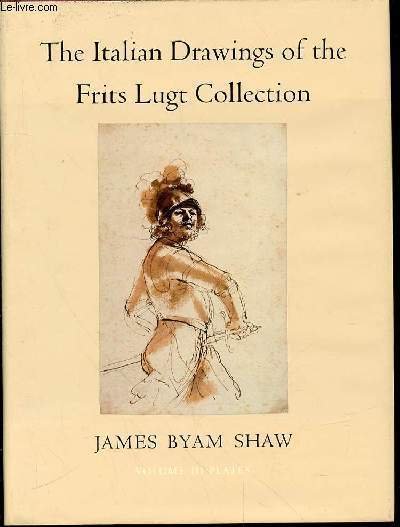THE ITALIAN DRAWINGS OF THE FRITS LUGT COLLECTION - VOLUME …