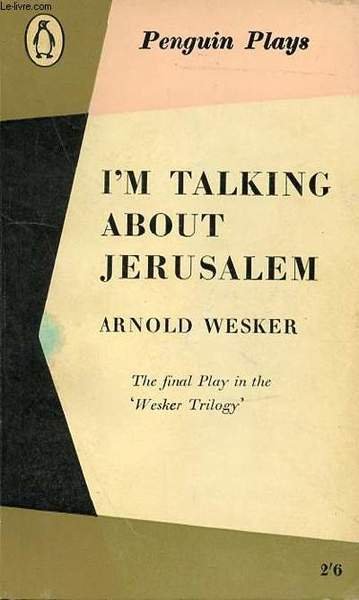 I'M TALKING ABOUT JERUSALEM- THE FINAL PLAY IN THE WESKER … | Immagine principale