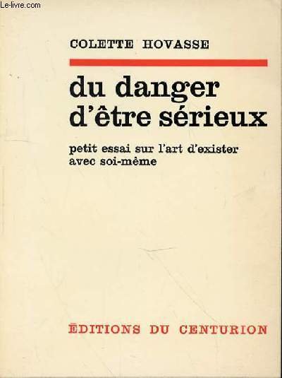 DU DANGER D'ETRE SERIEUX PETIT ESSAI SUR L'ART D'EXISTER AVEC … | Immagine principale