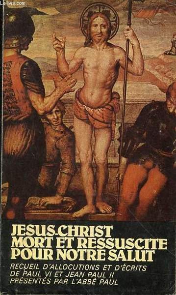 JESUS CHRIST MORT ET RESSUSCITE POUR NOTRE SALUT - RECUEIL … | Immagine principale
