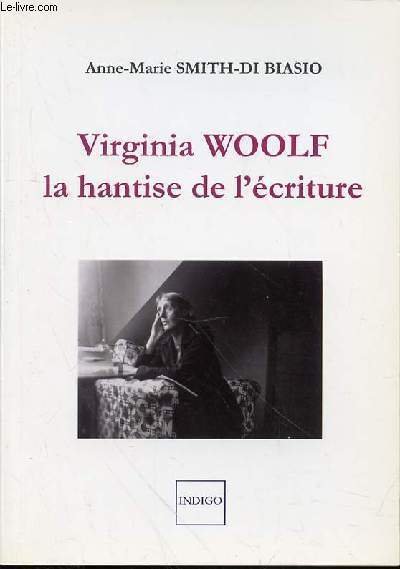 VIRGINIA WOOLF LA HANTISE DE L'ECRITURE