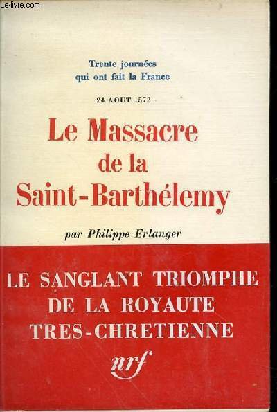 LE MASSACRE DE LA SAINT-BARTHELEMY N°12 - 24 AOUT 1572