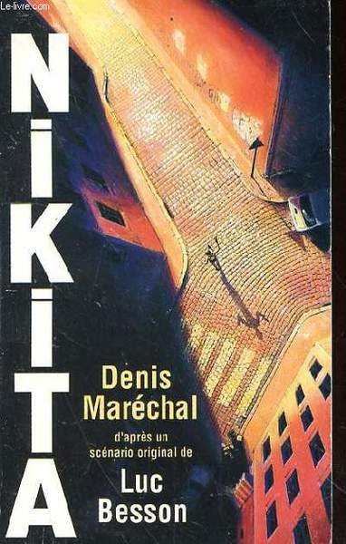 NIKITA D'APRES UN SCENARIO ORIGINAL DE LUC BESSON