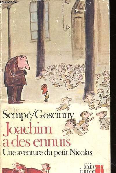 JOACHIM A DES ENNUIS - UNE AVENTURE DU PETIT NICOLAS …
