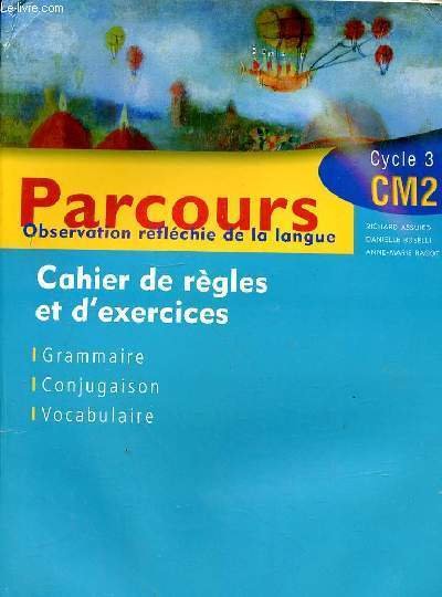 PARCOURS OBSERVATION REFLECHIE DE LA LANGUE - CAHIER DE REGLES …