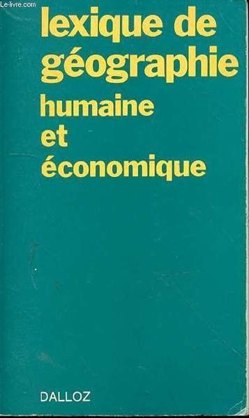 LEXIQUE DE GEOGRAPHIE HUMAINE ET ECONOMIQUE - Book